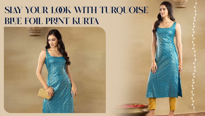 Slay Your Look with Turquoise Blue Foil Print Kurta